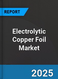 Electrolytic Copper Foil Market