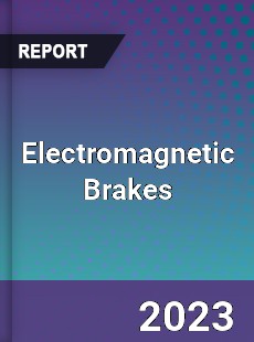 Electromagnetic Brakes Market