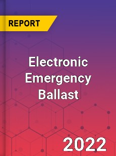 Electronic Emergency Ballast Market