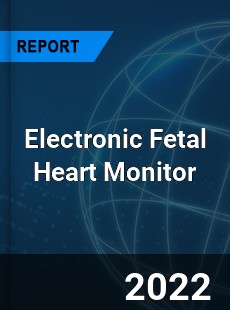 Electronic Fetal Heart Monitor Market
