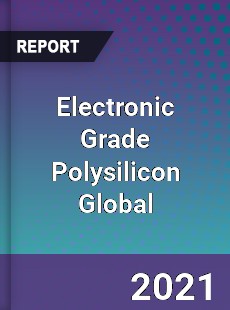 Electronic Grade Polysilicon Market