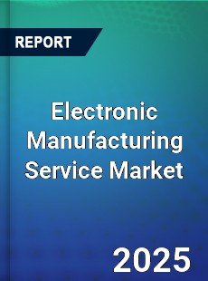 Electronic Manufacturing Service Global Market