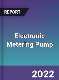 Electronic Metering Pump Market