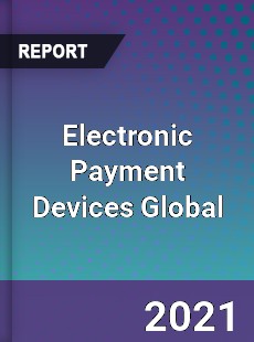 Electronic Payment Devices Global Market