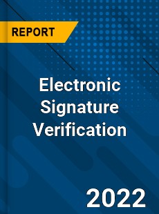 Electronic Signature Verification Market