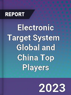 Electronic Target System Global and China Top Players Market