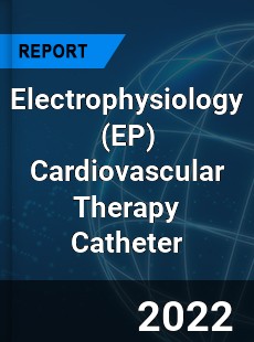 Electrophysiology Cardiovascular Therapy Catheter Market