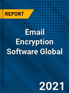 Email Encryption Software Global Market
