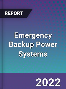 Emergency Backup Power Systems Market