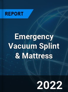 Emergency Vacuum Splint & Mattress Market