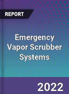 Emergency Vapor Scrubber Systems Market