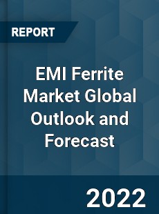 EMI Ferrite Market Global Outlook and Forecast