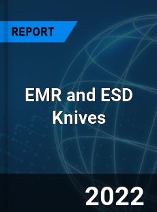 EMR and ESD Knives Market