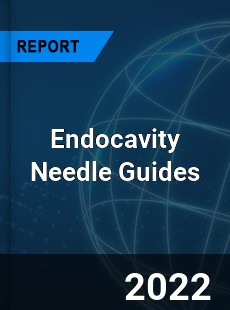 Endocavity Needle Guides Market