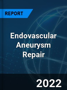 Endovascular Aneurysm Repair Market