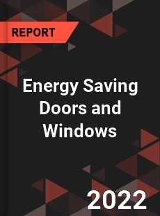 Energy Saving Doors and Windows Market