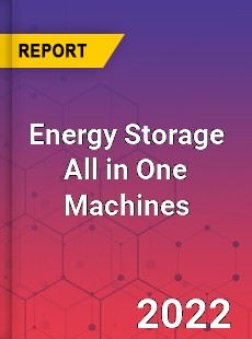Energy Storage All in One Machines Market