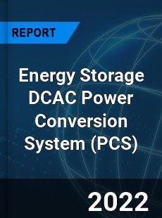 Energy Storage DCAC Power Conversion System Market