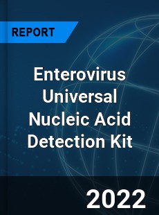 Enterovirus Universal Nucleic Acid Detection Kit Market