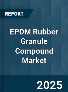 EPDM Rubber Granule Compound Global and China Top Players Market