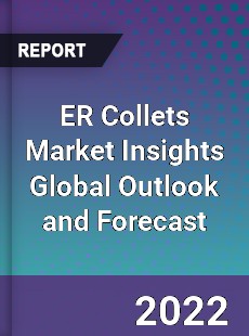 ER Collets Market Insights Global Outlook and Forecast