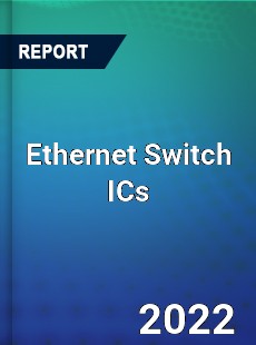 Ethernet Switch ICs Market