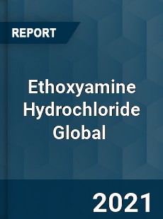 Ethoxyamine Hydrochloride Global Market