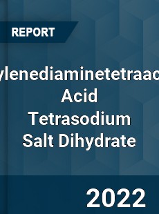 Ethylenediaminetetraacetic Acid Tetrasodium Salt Dihydrate Market
