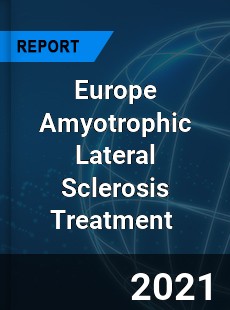 Europe Amyotrophic Lateral Sclerosis Treatment Market