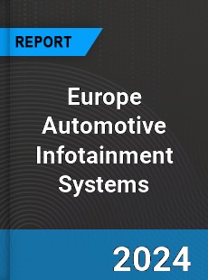 Europe Automotive Infotainment Systems Market