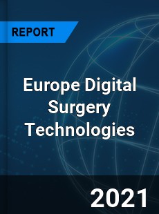 Europe Digital Surgery Technologies Market