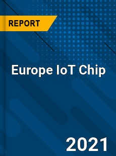 Europe IoT Chip Market