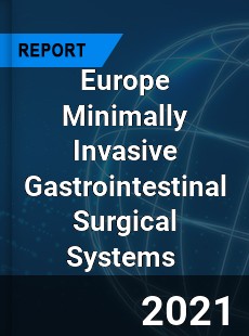 Europe Minimally Invasive Gastrointestinal Surgical Systems Market