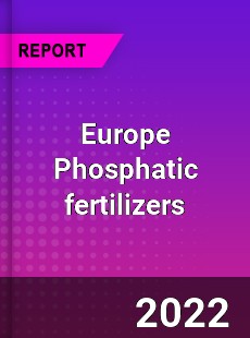 Europe Phosphatic fertilizers Market