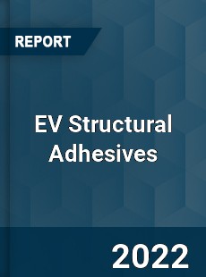 EV Structural Adhesives Market