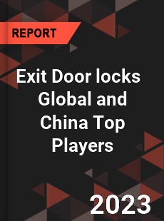 Exit Door locks Global and China Top Players Market