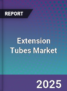 Extension Tubes Market