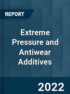 Extreme Pressure and Antiwear Additives Market