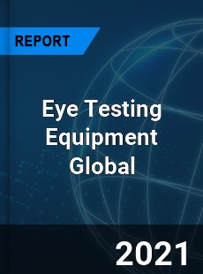 Eye Testing Equipment Market
