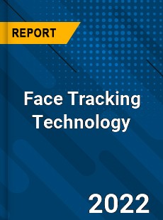 Face Tracking Technology Market