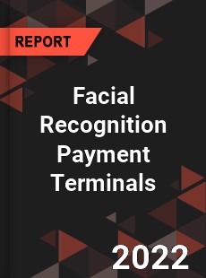 Facial Recognition Payment Terminals Market