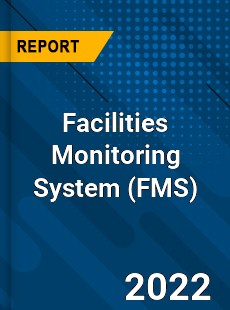 Facilities Monitoring System Market