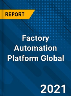 Factory Automation Platform Market