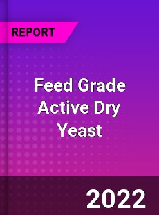 Feed Grade Active Dry Yeast Market