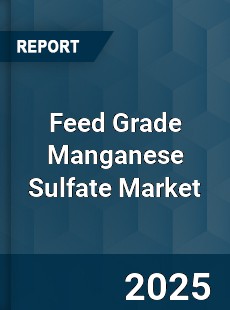 Feed Grade Manganese Sulfate Global Market