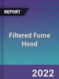 Filtered Fume Hood Market
