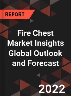 Fire Chest Market Insights Global Outlook and Forecast