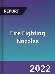 Fire Fighting Nozzles Market