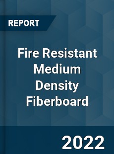 Fire Resistant Medium Density Fiberboard Market