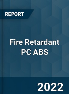 Fire Retardant PC ABS Market